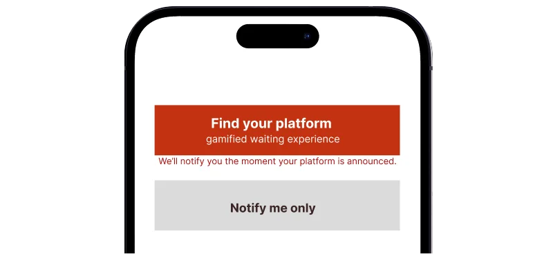 Notify me only option for passengers waiting for platform information.